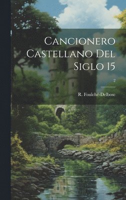 bokomslag Cancionero castellano del siglo 15; 2