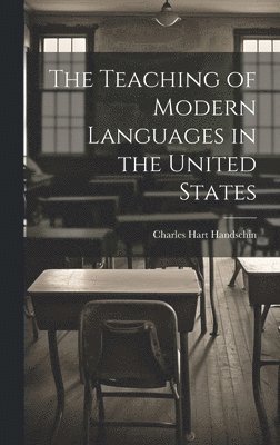 The Teaching of Modern Languages in the United States 1