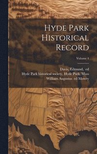 bokomslag Hyde Park Historical Record; Volume 4