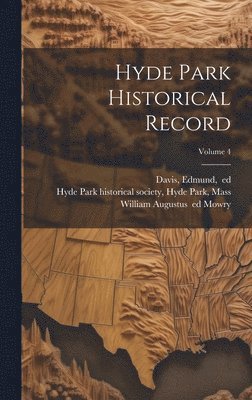 bokomslag Hyde Park Historical Record; Volume 4