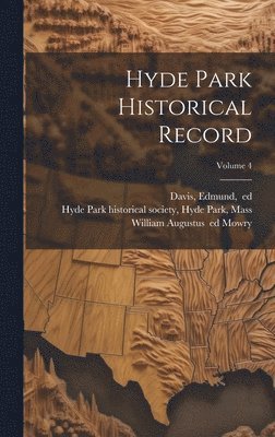 Hyde Park Historical Record; Volume 4 1