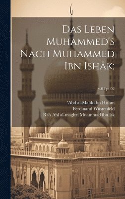 Das Leben Muhammed's nach Muhammed Ibn Ishk;; v.01 pt.02 1