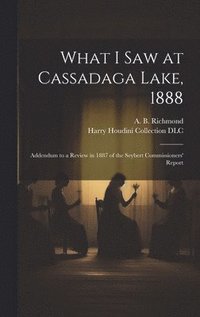 bokomslag What I Saw at Cassadaga Lake, 1888