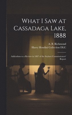 What I Saw at Cassadaga Lake, 1888 1