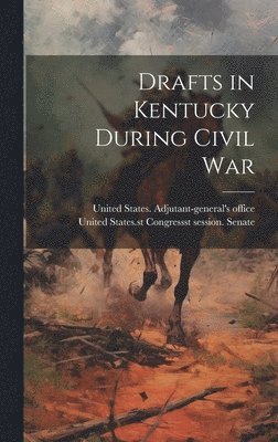 Drafts in Kentucky During Civil War 1