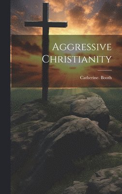 bokomslag Aggressive Christianity