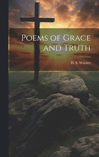 bokomslag Poems of Grace and Truth