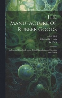 bokomslag Manufacture of Rubber Goods