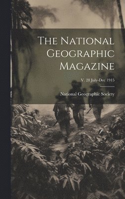 bokomslag National Geographic Magazine; v. 28 July-Dec 1915