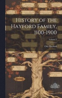 bokomslag History of the Hayford Family, 1100-1900; Volume 2