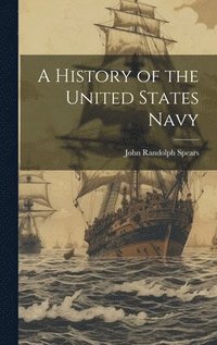 bokomslag A History of the United States Navy