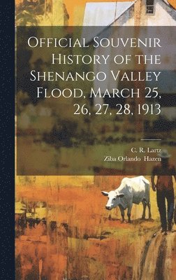bokomslag Official Souvenir History of the Shenango Valley Flood, March 25, 26, 27, 28, 1913