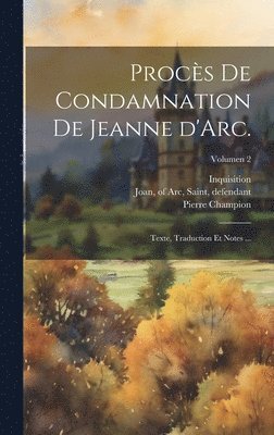 Pierre 1880-1942 Champion, Pierre Champion - Procès de condamnation de Jeanne d'Arc., Inbunden