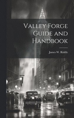 Valley Forge Guide and Handbook 1