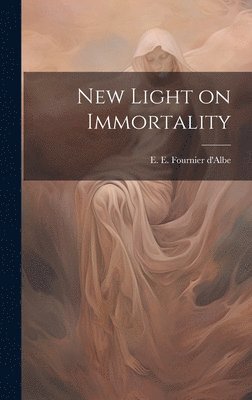 bokomslag New Light on Immortality