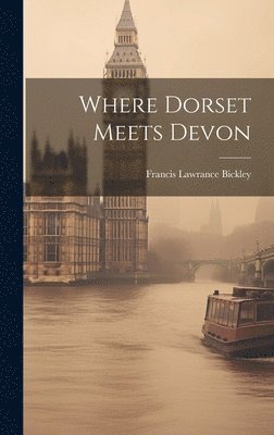 bokomslag Where Dorset Meets Devon