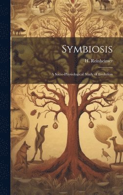H. (Hermann) Reinheimer - Symbiosis; a Socio-physiological Study of Evolution, Inbunden