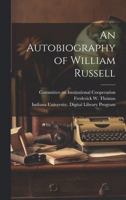 bokomslag Autobiography of William Russell [electronic Resource]