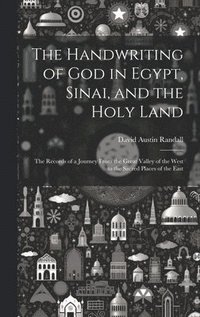 bokomslag Handwriting of God in Egypt, Sinai, and the Holy Land