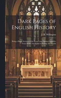 bokomslag Dark Pages of English History