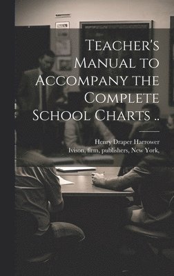 bokomslag Teacher's Manual to Accompany the Complete School Charts ..