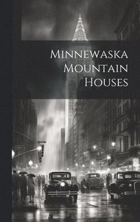 bokomslag Minnewaska Mountain Houses