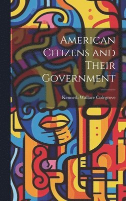 American Citizens and Their Government 1