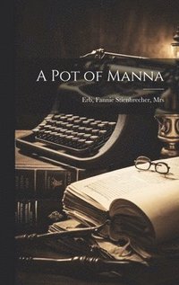 bokomslag A Pot of Manna