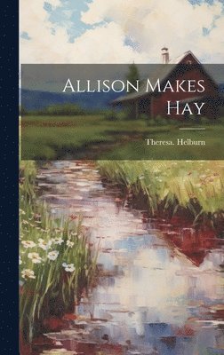 Allison Makes Hay 1