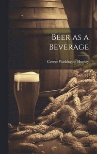 bokomslag Beer as a Beverage
