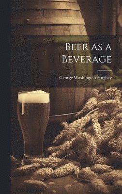 Beer as a Beverage 1