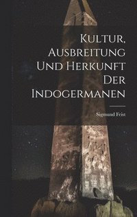 bokomslag Kultur, ausbreitung und herkunft der Indogermanen