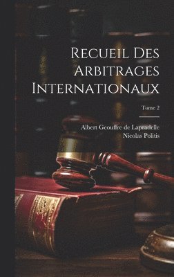 bokomslag Recueil des arbitrages internationaux; Tome 2