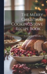 bokomslag Merry Christmas Cooking Stove Recipe Book ..