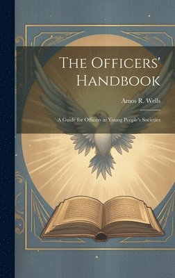bokomslag Officers' Handbook; a Guide for Officers in Young People's Societies