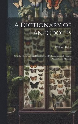 A Dictionary of Anecdotes 1