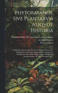 bokomslag Phytobasanos, sive plantarvm aliqvot historia