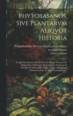 Phytobasanos, sive plantarvm aliqvot historia 1