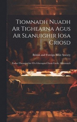 bokomslag Tiomnadh Nuadh Ar Tighearna Agus Ar Slanuighir Iosa Criosd