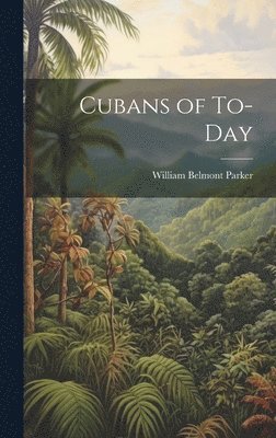 bokomslag Cubans of To-day