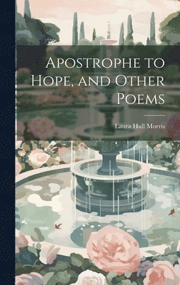 Apostrophe to Hope, and Other Poems 1