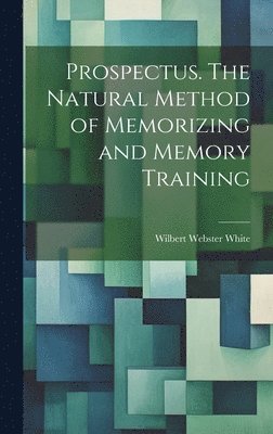 Prospectus. The Natural Method of Memorizing and Memory Training 1