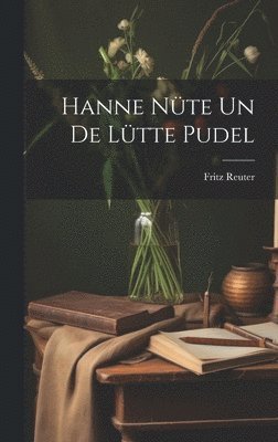 Hanne Nüte un de lütte pudel, Inbunden