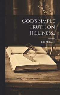 bokomslag God's Simple Truth on Holiness..