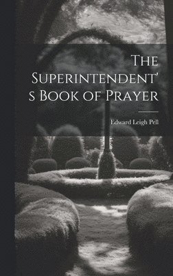 The Superintendent's Book of Prayer 1