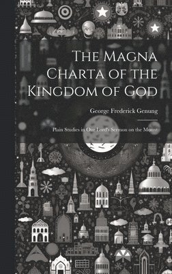 bokomslag Magna Charta of the Kingdom of God; Plain Studies in Our Lord's Sermon on the Mount