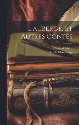 bokomslag L'auberge, et autres contes