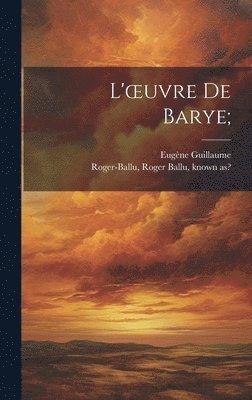 bokomslag L'oeuvre de Barye;