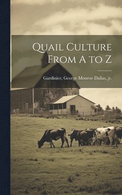Quail Culture From A to Z 1