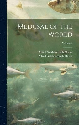 Medusae of the World; Volume 2 1